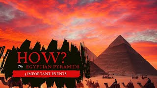 5 important events Construction of the Egyptian Pyramids