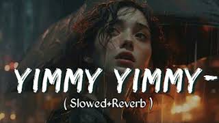 Yimmy Yimmy | slowed-reverb |Tayc | Shreya Ghoshal | Jacqueline Fernandez #yimmyyimmy #slowedreverb