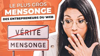 😱 Le Grand Mensonge des Entrepreneurs du Web