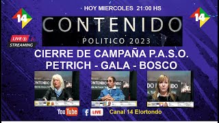 CONTENIDO POLITICO . CIERRE DE CAMPAÑA, PETRICH-GALA-BOSCO