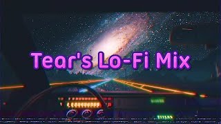 🔴 Tear's 24/7 Lo-Fi Mix 🔴