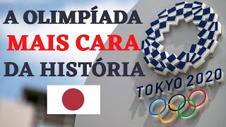 Tokyo 2021: A Olimpíada mais CARA da História