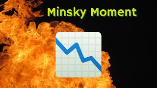 What is a Minsky Moment?