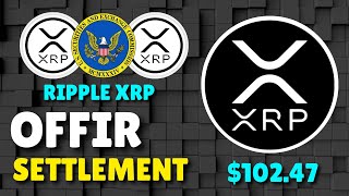 SEC WANTS SETTLEMENT WITH RIPPLE CEO - $102.47 PER XRP!! XRP NEWS TODAY