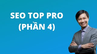 Khóa học SEO TOP PRO (phần 4) - SEO ONPAGE (mới nhất)