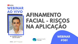 AFINAMENTO FACIAL - RISCOS NA APLICAÇÃO