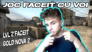 🔴 JOC FACEIT CU VOI | CS:GO | LVL 2 FACEIT | GOLD NOVA 2