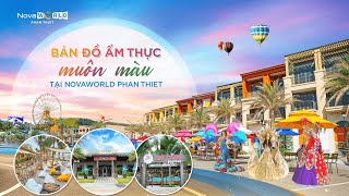 KHÁM PHÁ THẾ GIỚI ẨM THỰC MUÔN MÀU, "ĂN HOÀI KHÔNG CHÁN" TẠI NOVAWORLD PHAN THIET