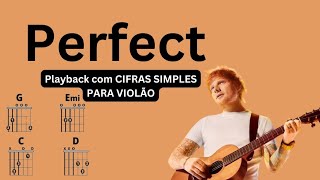 Perfect (Ed Sheeran) Playback com Cifras Fáceis Para Violão/Letra