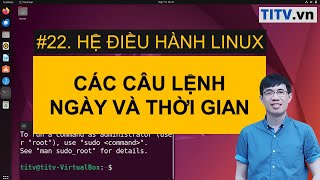 LPI - Tự học Linux Bài 22 - Các lệnh về ngày giờ trong Linux