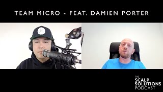 The Scalp Solutions Podcast S2E1: Team Micro - Feat. Damien Porter