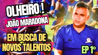 "OLHEIROS" Maradona Busca Novos Talentos. 1°EP.