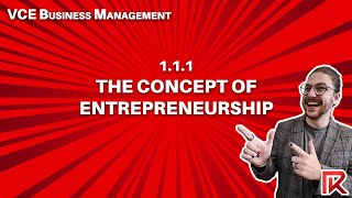 VCE Business Management | 1.1.1 The Concept of Entrepreneurship