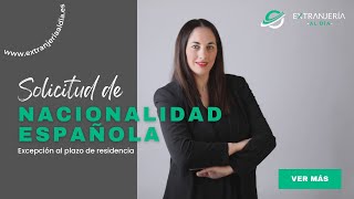 Nacionalidad Española Excepción al plazo de residencia