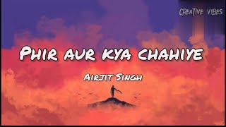 Tu Hai Toh Mujhe Phir Aur Kya Chahiye (Lyrics) - Arijit Singh |  Creative Vibes Music