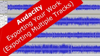 Audacity: Exporting Your Work (How to Export Multiple Tracks)