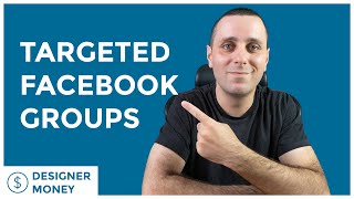 Targeted Facebook Groups / Designer Money