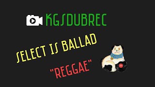 KGSDUBREC 歌謡曲で選ぶレゲエ / Select is ballad  "Reggae"