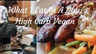 What I Eat In A Day: High Carb Vegan