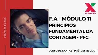 F.A - MÓDULO 11 - PRINCÍPIOS FUNDAMENTAL DA CONTAGEM - PFC - PRÉ - VESTIBULAR