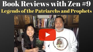 Legends of the Patriarchs and Prophets - Book Reviews with Zen #9