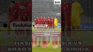 Hasil Indonesia VS Arab Saudi 2-0 Garuda raih kemenangan #news