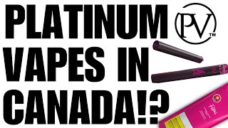 Platinum Vapes in Canada!?