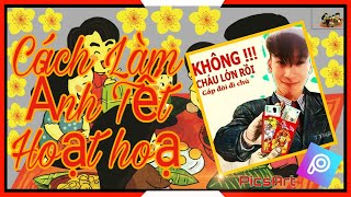 Cách làm ảnh tết chế 2020 | Làm ảnh tết Bằng PicsArt trên điện thoại Hướng Dẫn