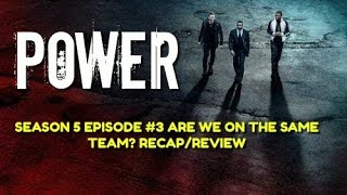 Power Season 5 Episode #3 Are We on the same Team? Recap/Review