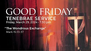 Good Friday, March 29, 2024, 7:30 pm