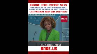 Karine Jean-Pierre says Biden puts the rule of law and safety of Americans first everyday…