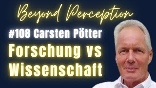 #108 | Forschung vs. Wissenschaft: Echte Wahrheitsfindung statt Wissensmonopol | Carsten Pötter