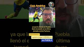 #clubamerica quiere jugar Liguilla en Puebla, aquí te lo cuento y no olvides suscribirte al canal