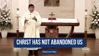 Christ has not Abandoned Us | Ascension of the Lord (Deacon Rey's Homily) #sundayhomily