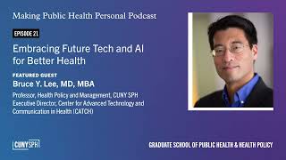 Embracing Future Tech and AI for Better Health | Making Public Health Personal Podcast Ep21