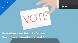 Entretien avec Rémi Lefebvre : Vers une abstention record ?