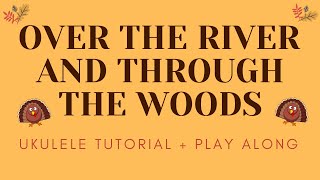 Over The River And Through The Woods | Thanksgiving Ukulele Tutorial