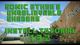 Tutorial- How to install Minecraft Unbelieveable Shaders [1.3.2] mod [HD]