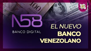 ¿Servirå este nuevo BANCO DIGITAL VENEZOLANO N58?