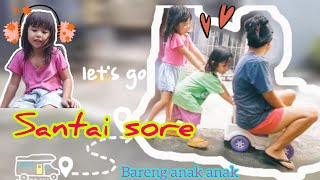 MAIN SORE BERSAMA ANAK ANAK SEBELUM MANDI || MAIN BOLA & NYANYI