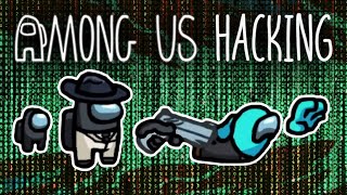 What It's Like To Hack In Among Us!