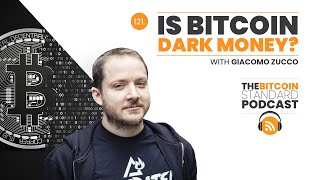 121. Is bitcoin dark money? w/ Giacomo Zucco