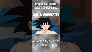 Goku's Choice (Dragon Ball Z Parody) Part 2