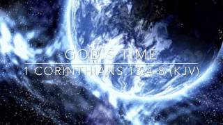 God's Time:  1 Corinthians 13:4-8 (KJV)