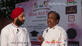 Tips by Chef Ajay Sood, Cook And Bake Academy