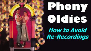 Phony Oldies 💿 Re-Recordings & How to Avoid Them