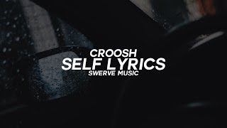 Croosh - Self (Lyrics / Lyric Video)