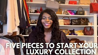 HOW TO START YOUR LUXURY COLLECTION/ 5 KEY PIECES TO START YOUR LUXURY COLLECTION #luxurystarters