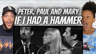 FIRST TIME HEARING Peter, Paul and Mary  - If I Had A Hammer REACTION