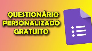 Como fazer QUESTIONÁRIOS no Google Forms criar personalizado